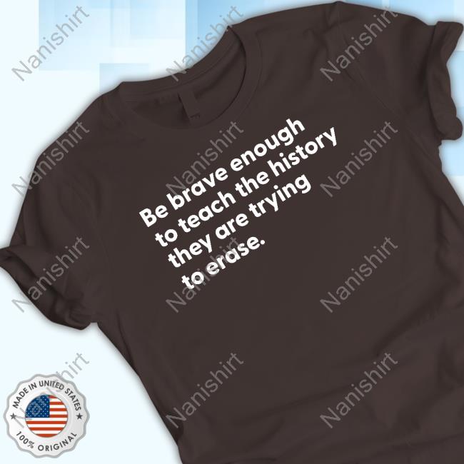 Mess In A Bottle Merch Be Brave Enough To Teach The History They Are Trying To Erase Hooded Sweatshirt