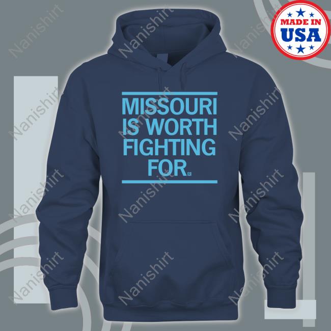 Missouri Is Worth Fighting For Hoodie