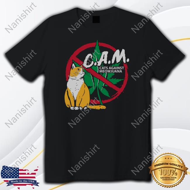 CAM Cats Against Meowjuana Shirt Anti Meowjuana