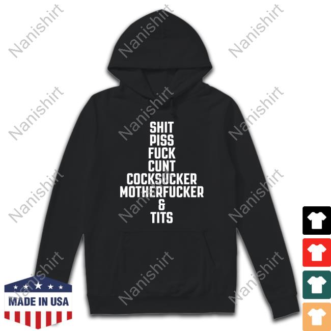 Shit Piss Fuck Cunt Cocksucker Motherfucker & Tits Shirt