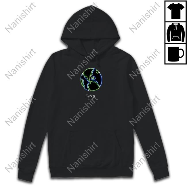 Sorry Merch Earth World Shirt