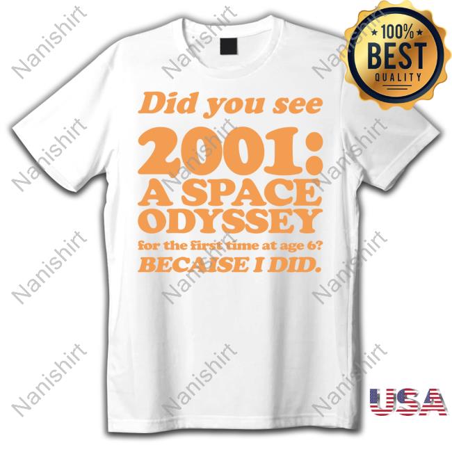 Official Everpress Shop Did You See 2001 A Space Odyssey For The First Time At Age 6 Becaise I Did Long Sleeve Tee