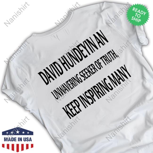 David Hundeyin An Unwavering Seeker Of Truth, Keep Inspiring Many Shirt