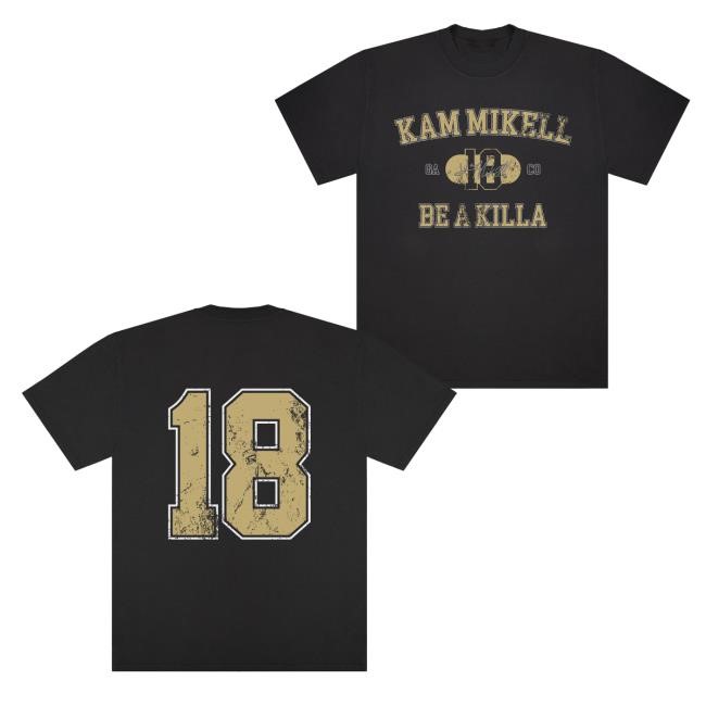 Kam Mikell Be A Killa Tee Kamkilla