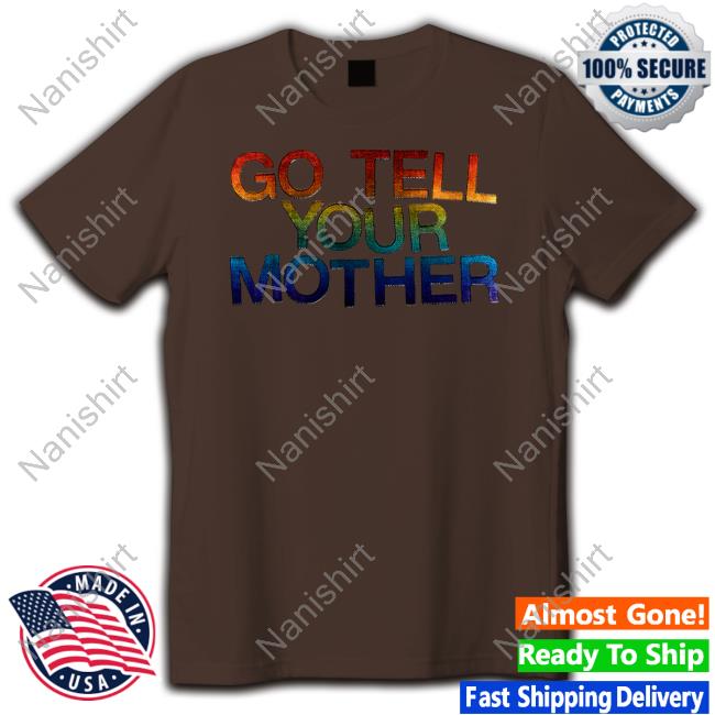 Go Tell Your Mother Hoodie
