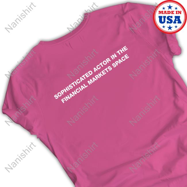 Sophisticated Actor In The Financial Markets Space T-Shirt Wishful Cynic