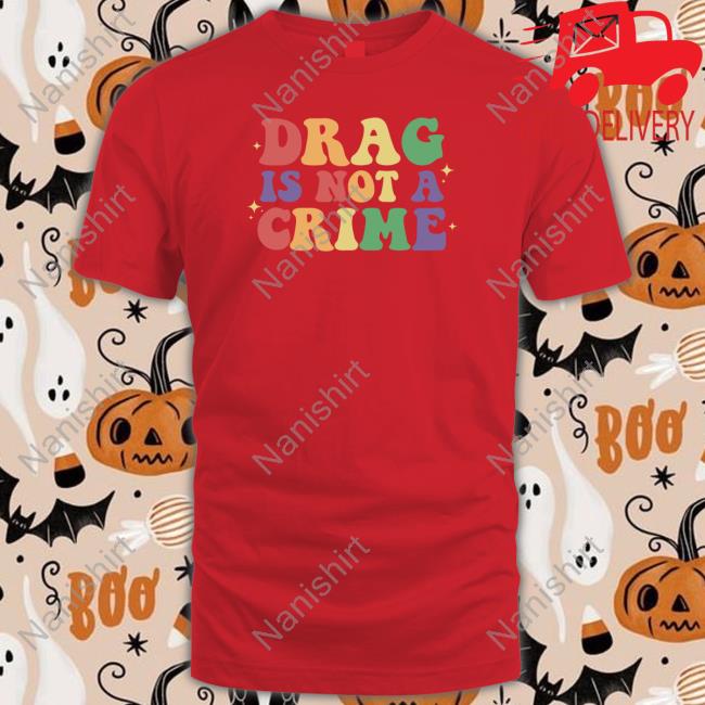 Official Films_At_Home Drag Is Not A Crime T Shirt
