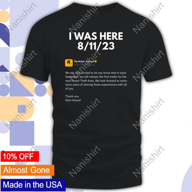 I Was Here 8/11/23 Rockstar Games T-Shirt