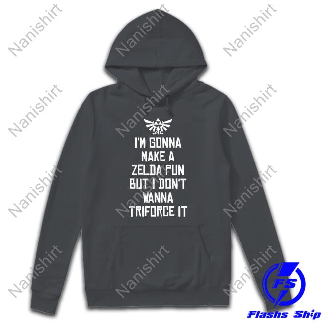 Official I'm Gonna Make A Zelda Pun But I Don't Wanna Triforce It T Shirts