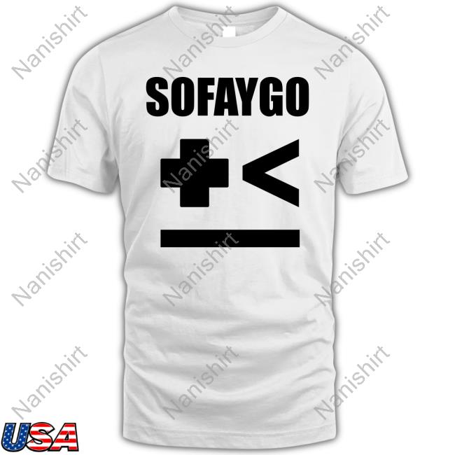 Official Sofaygo Merchandise Sofaygo T Shirts
