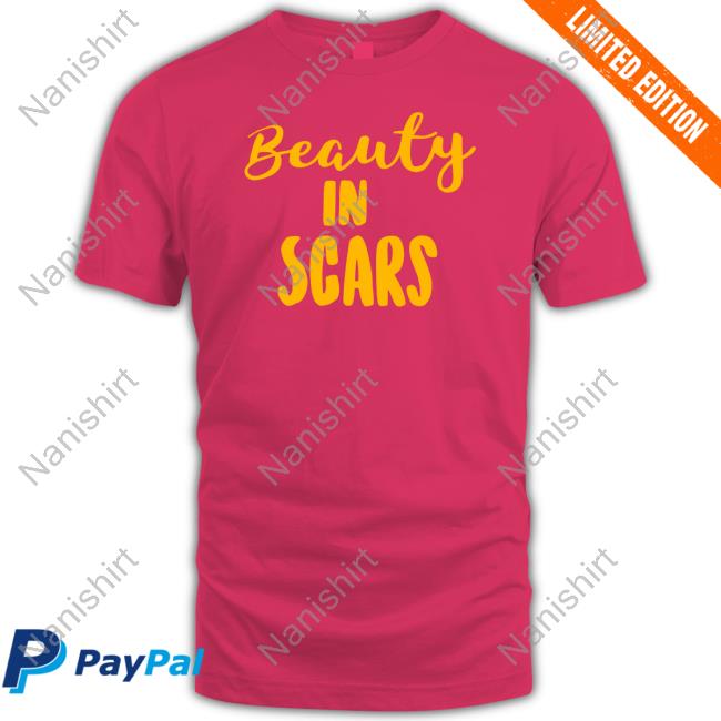 Beauty In Scars Shirt