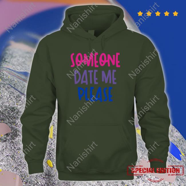 Someone Date Me Please Shirts