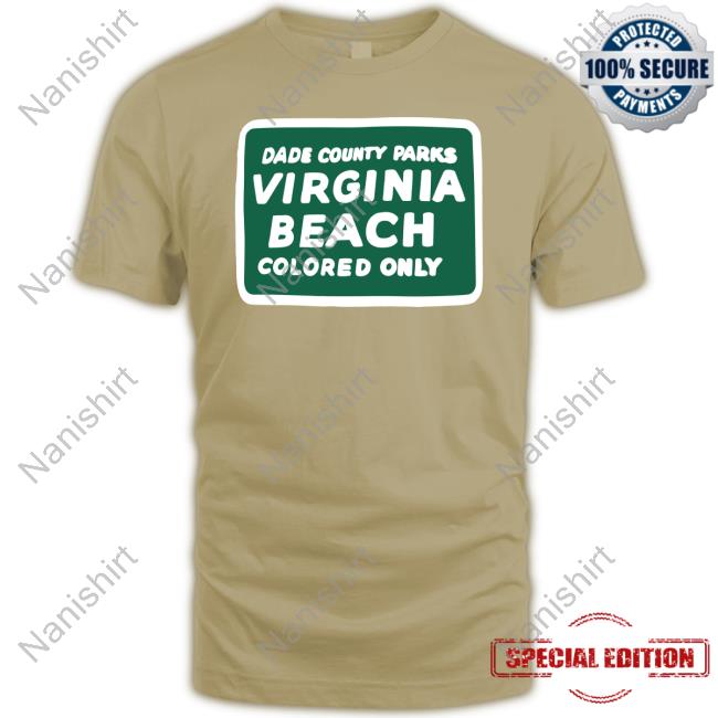 Dade County Parks Virginia Beach Colored Only New Shirt Richforever