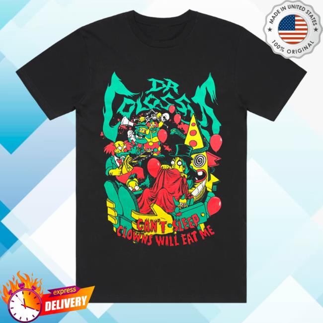 Official Dr. Colossus Merch Can't Sleep Clowns Will Eat Me Hoodie