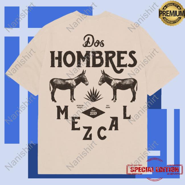 Official Doshombres Merch Dos Hombres Tan Shirts