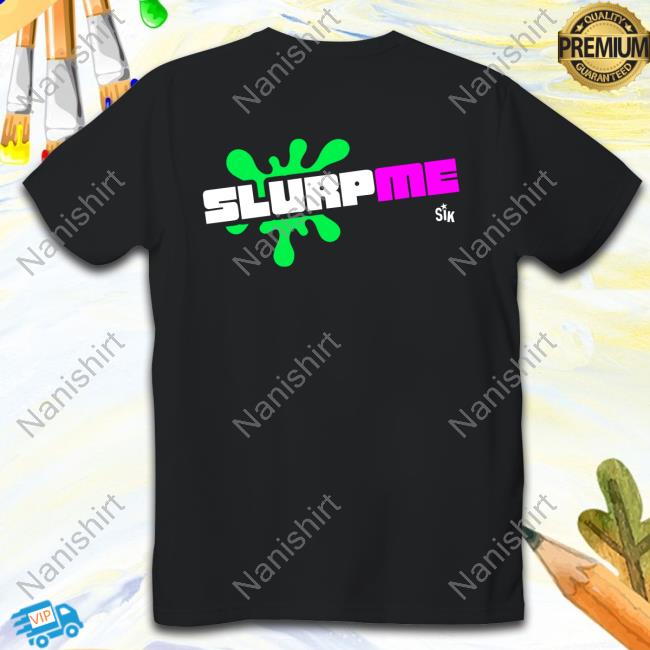 Sikbrand Slurpme Shirt
