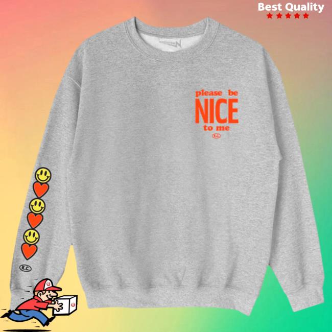 Please Be Nice To Me Grey Sweatshirts