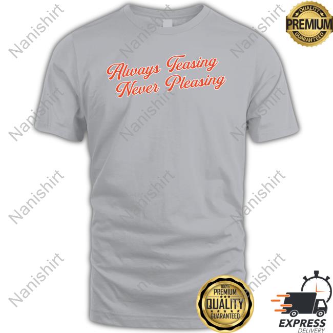 Barstool Sports Store Always Teasing Never Pleasing Hooded Sweatshirt