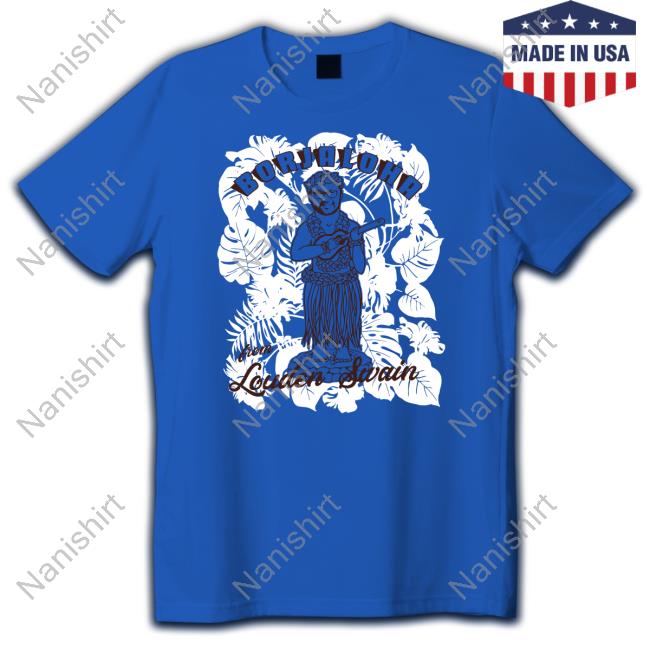 Borjaloha From Louden Swain Shirt Louden Swain Merch