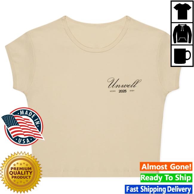 Official Call Her Daddy Merch Unwell Unwell Vegas Baby Shirts