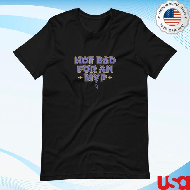 Official Not Bad For An Mvp T-Shirt