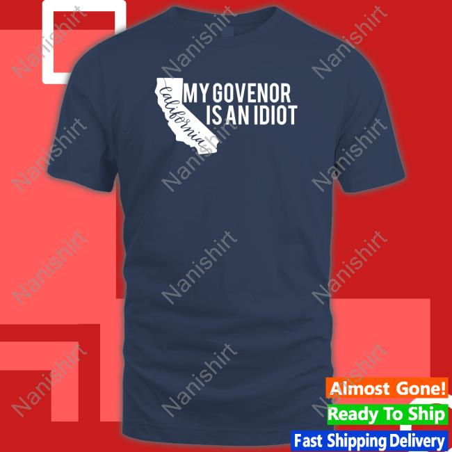 Official Clown World Store My Governor Is An Idiot T-Shirt