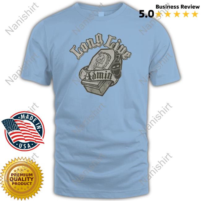 Official Long Live Admin Tee