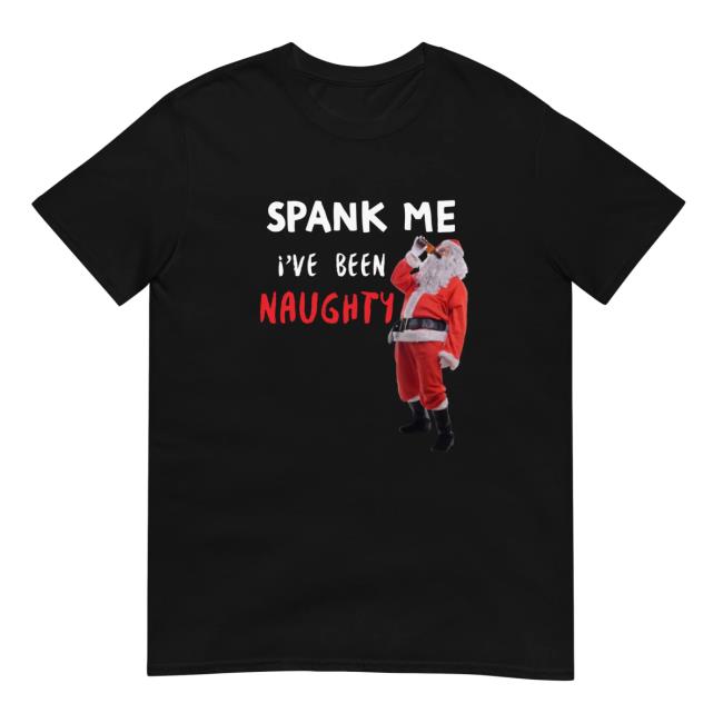 Spank Me I've Been Naughty Shirts