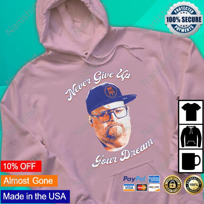 Official Barstool Sports Never Give Up Your Dream Shirts