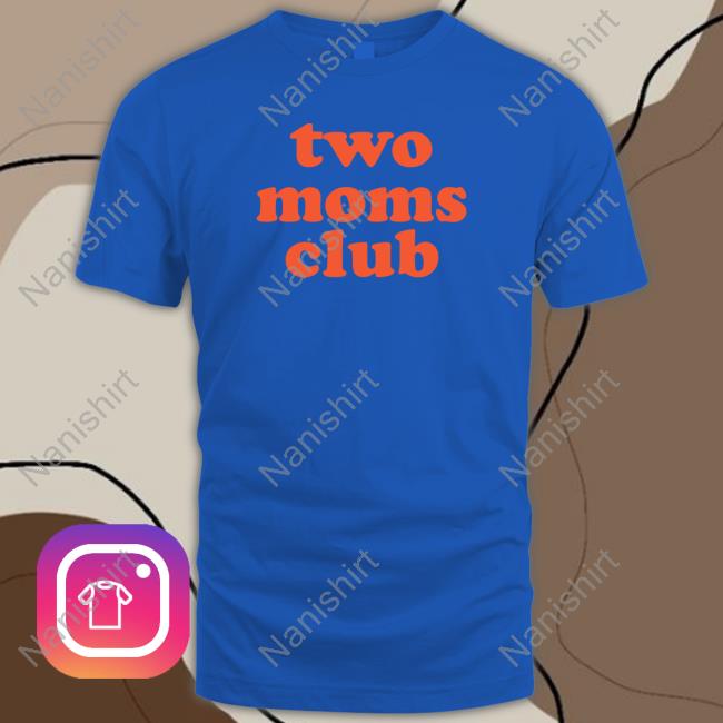 Two Moms Club T Shirts