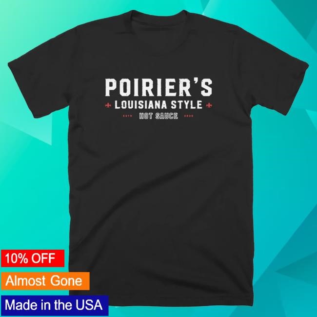 Official Dustin Poirier Merch Dustin Poirier Hot Sauce Top Shirt