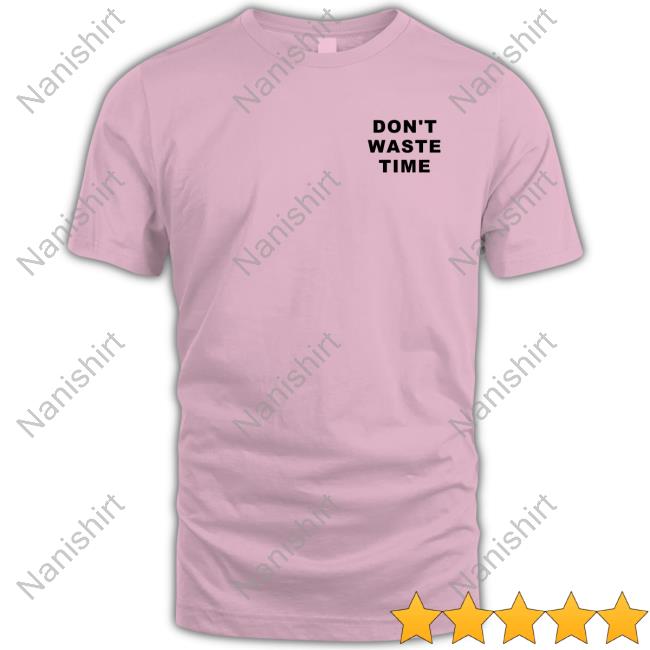 Official Ashley Don't Waste Time T Shirt