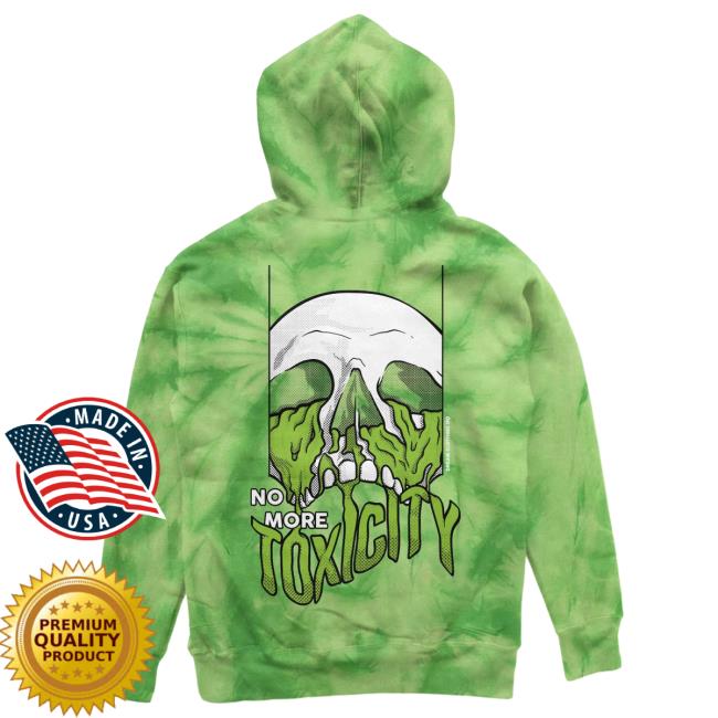 Official Dream Clothing Tie-Dye No More Toxicity Tie Dye Crew Lime Green Dreamclothinghq
