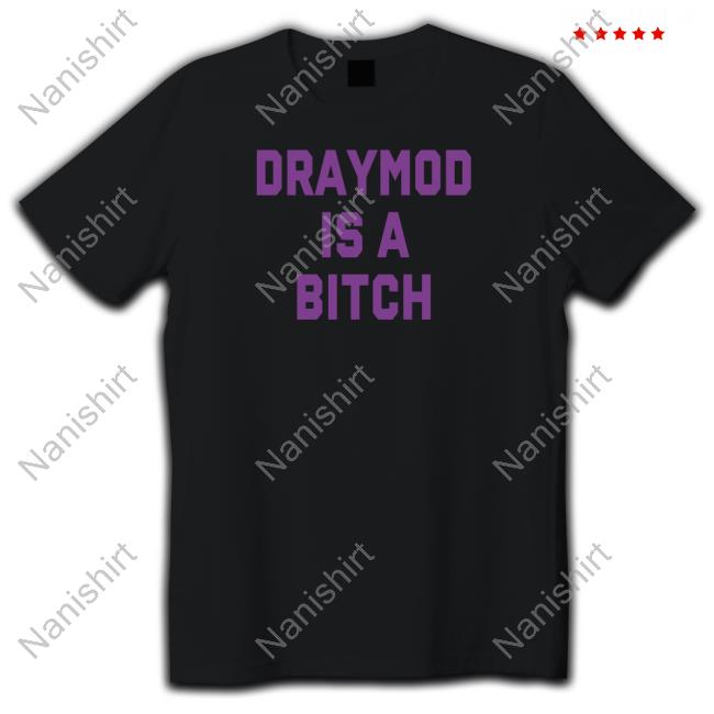 Draymond Is A Bitch Tee Shirt
