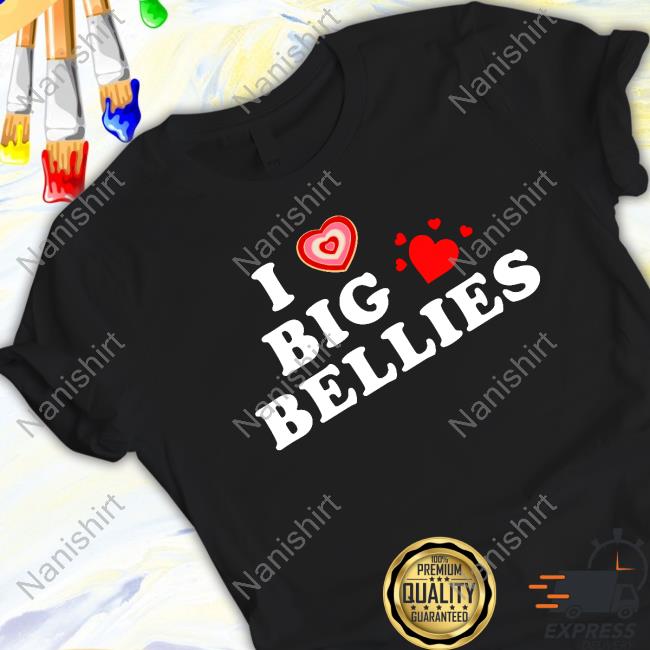 Official I Love Big Bellies Shirts