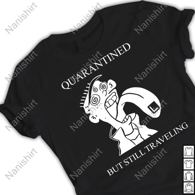 Official Quarantined But Still Traveling Long Sleeve Tee