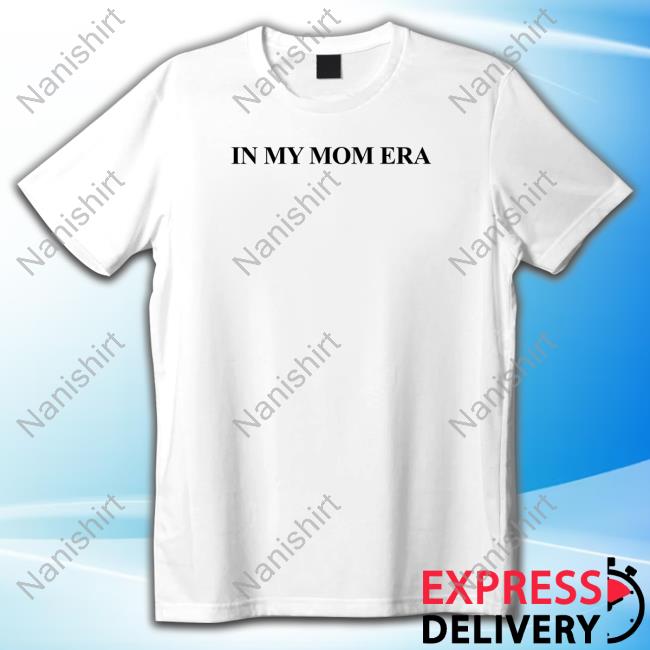 Official Little Mama Shirt Shop In My Mom Era Shirt