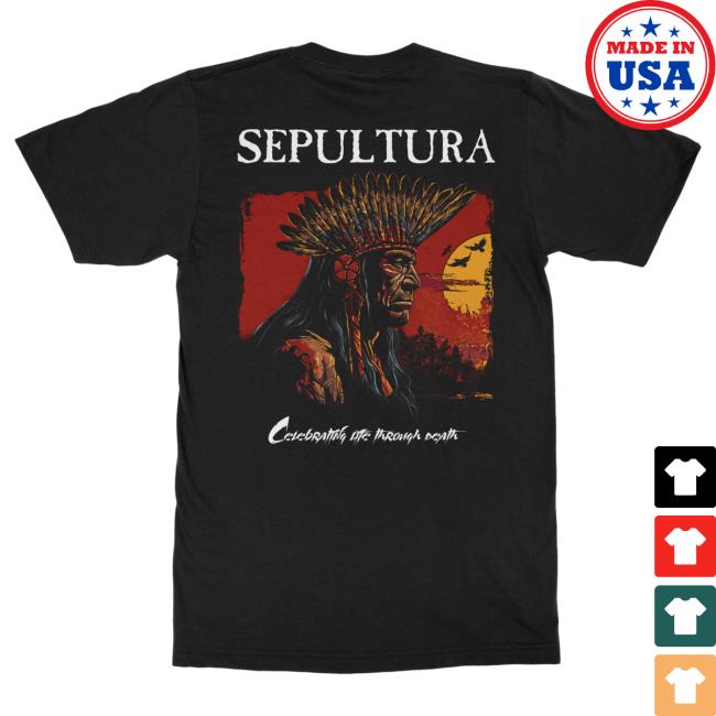 Official Sepultura Merch Store Sepultura Celebrating Life Through Death Shirt 2024 Sepultura Clothing Shop