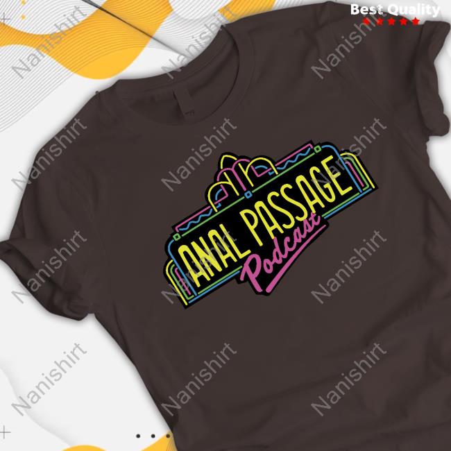 Anal Passage Podcast Tee Shirt