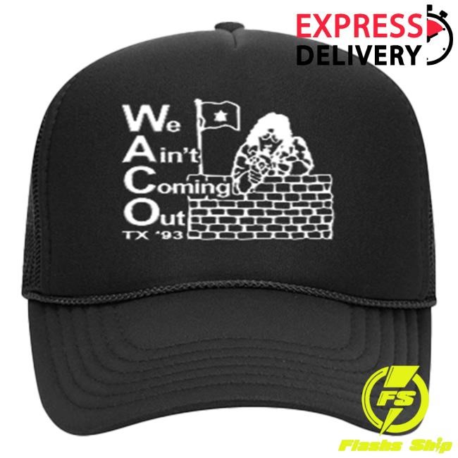 We Ain’t Comin Out Texas 1993 Trucker Cap