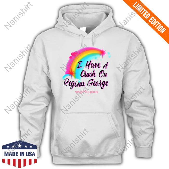 I Have A Crush On Regina George Tee Shirt