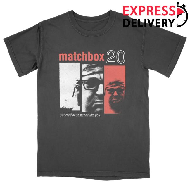 Matchbox Twenty Store Yourself Or Someone Like You Shirt