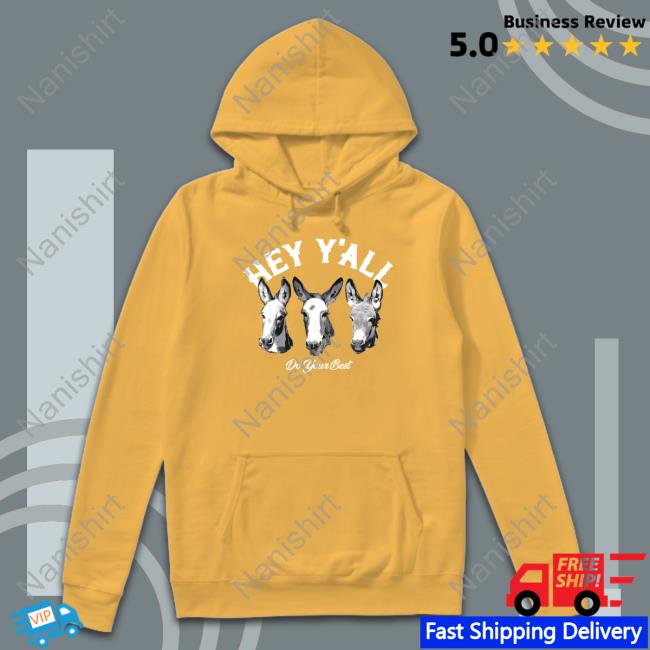 Hey Y'all Do Your Best Long Sleeve Hey Y'all Do Your Best New Shirt