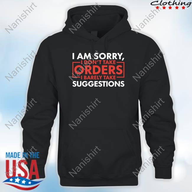 Hillbillies Apparel Merch I Don't Take Orders I Barely Take Suggestions Tee