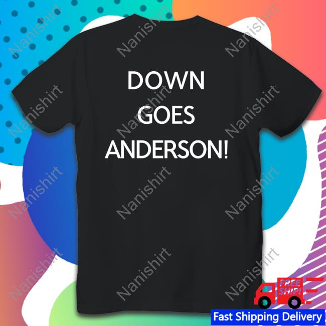 Down Goes Anderson Shirt