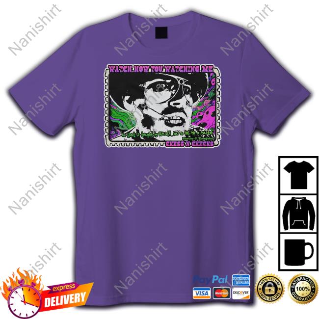 Official Chess N Checks Watch How You Watching Me Cap Watch How You Watching Me T-Shirt