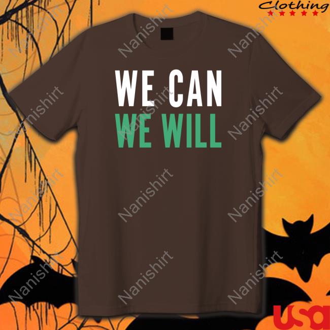 We Can We Will T-Shirt