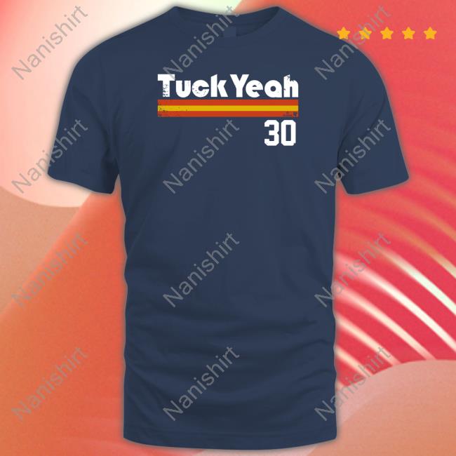 Breakingt Merch Kyle Tucker Tuck Yeah 30 Tee Shirt