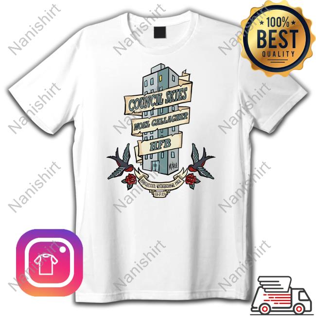 Council Skies Noel Gallagher Hfb Manchester Wythenshawe Park 26.8.23 Custom T Shirts