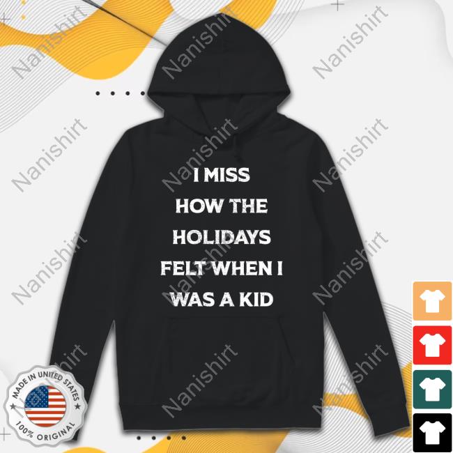 Official Tyt Attyre Merch I Miss How The Holidays Felt When I Was A Kid T-Shirt